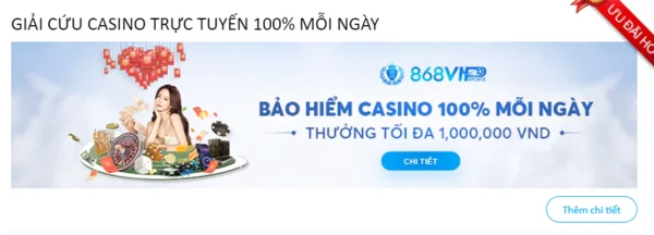 Nội dung khuyến mãi Giải cứu Casino trực tuyến cùng 868H