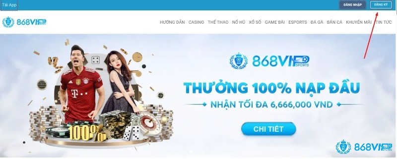 Bước đầu tiên đăng ký 868H là truy cập trang chủ và chọn mục đăng ký