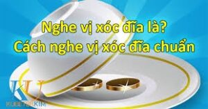 Cách nghe vị xóc đĩa - mẹo hay tăng cơ hội thắng lớn