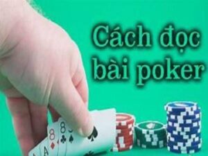 Cách đọc bài Poker hướng dẫn cơ bản chi tiết, dễ hiểu