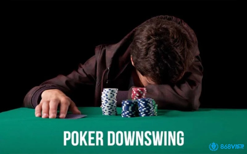 Cách xử lý khi gặp Downswing Poker