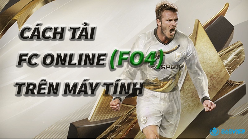 Cùng 868h tìm hiểu về tải FIFA Online 4 nhé